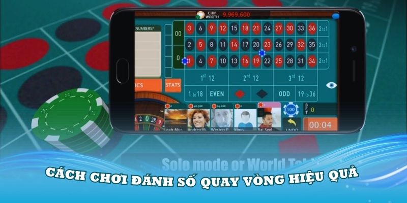 Cách chơi đánh số quay vòng hiệu quả