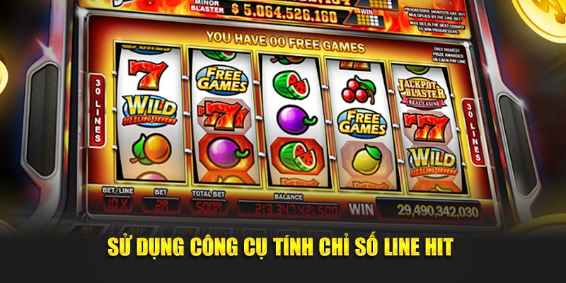 Sử dụng công cụ tính chỉ số line hit 